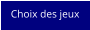 Choix des jeux