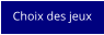 Choix des jeux