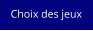 Choix des jeux