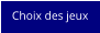 Choix des jeux