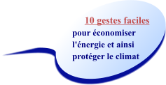 10 gestes faciles   pour économiser  l'énergie et ainsi   protéger le climat