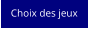 Choix des jeux