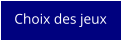 Choix des jeux