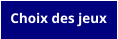 Choix des jeux