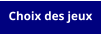 Choix des jeux