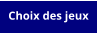 Choix des jeux