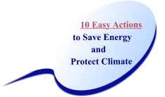 10 Easy Actions   to Save Energy           and  Protect Climate