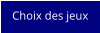 Choix des jeux